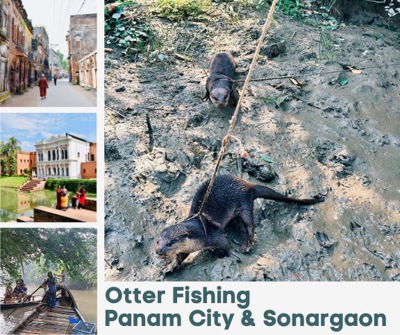 fix depurture tour to explore otter fishing and panam city with sonargaon